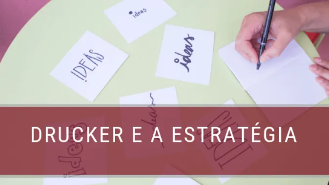 10 Princípios de Drucker para desenvolver uma estratégia de negócios