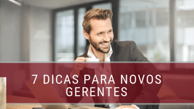 7 Surpresas para Novos Gerentes e como não sair delas