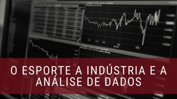 Análise de dados: o esporte e a indústria