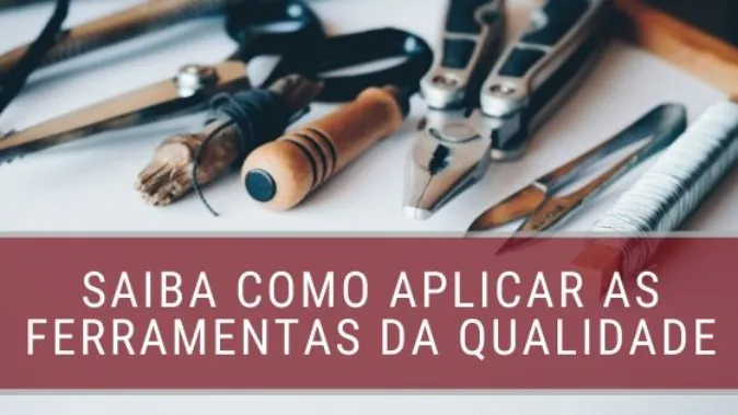 Qual Ferramenta da Qualidade utilizar em um determinado caso?