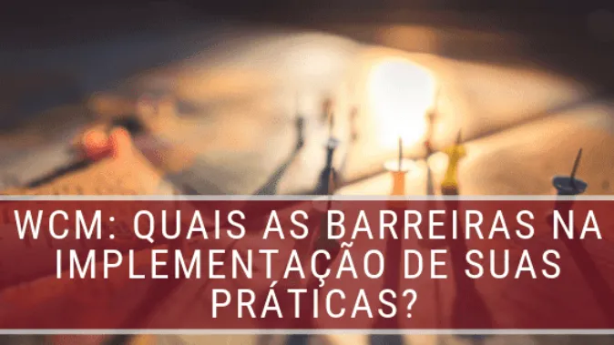 WCM: quais as barreiras na implementação de suas práticas?