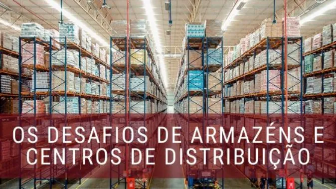 Centros de Distribuição e Armazéns: qual a diferença?