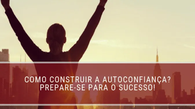 como construir autoconfiança