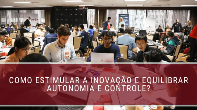 Como estimular a inovação e equilibrar autonomia e controle?