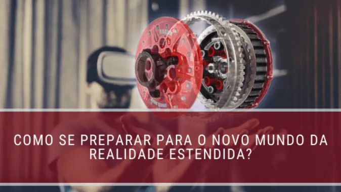 Como se preparar para o novo mundo da realidade estendida?