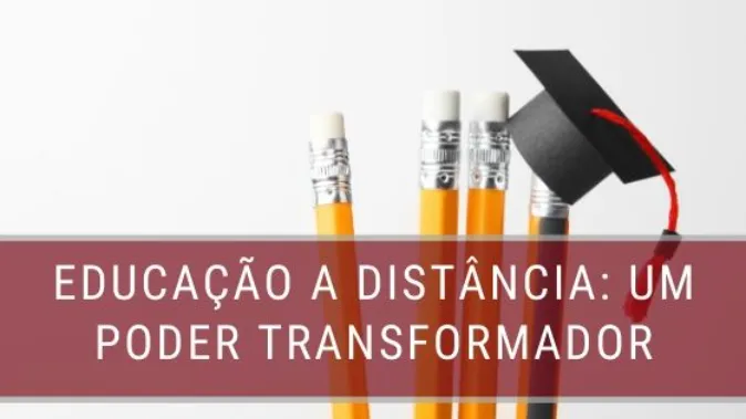 Educação a Distância: um poder transformador