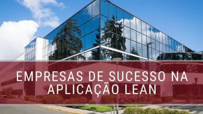 Empresas de sucesso na aplicação do Lean