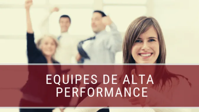 Equipe de Alta Performance: como montar a sua