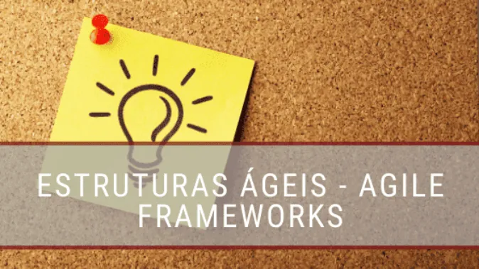 Estruturas Ágeis (Agile Frameworks)