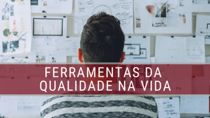 Ferramentas da Qualidade na vida