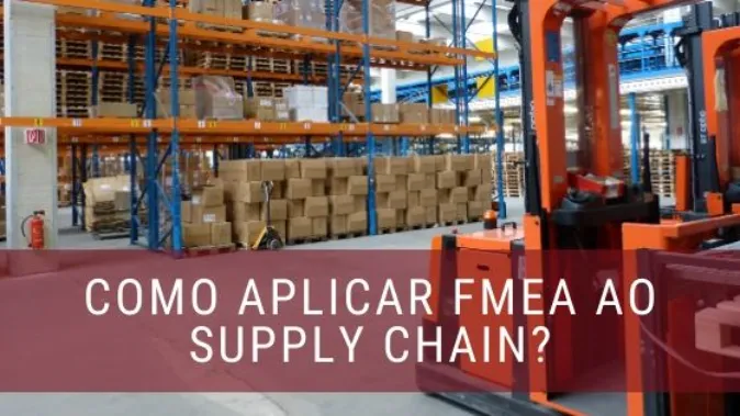 FMEA Aplicado ao Supply Chain