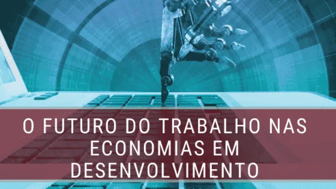 O futuro do trabalho nas economias em desenvolvimento