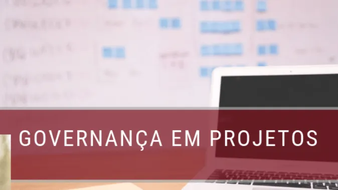 Governança de Projetos: o que isso realmente significa?