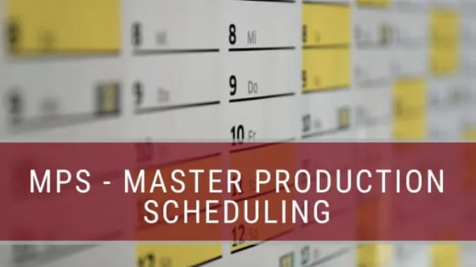 MPS – Master Production Scheduling