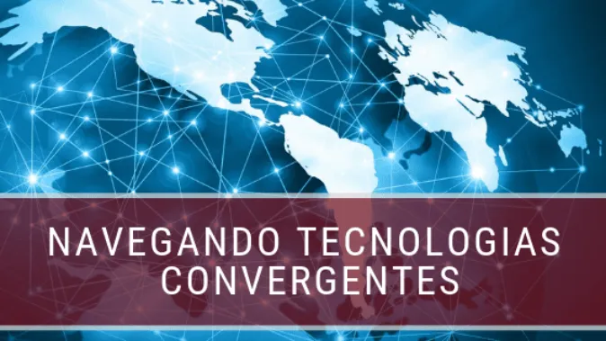 Navegando Tecnologias Convergentes