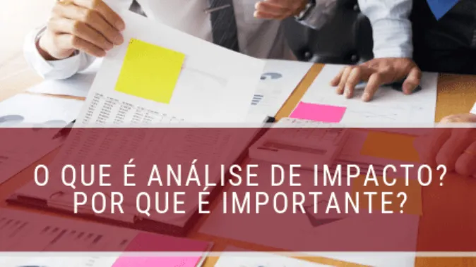 O que é análise de impacto? Por que é importante?