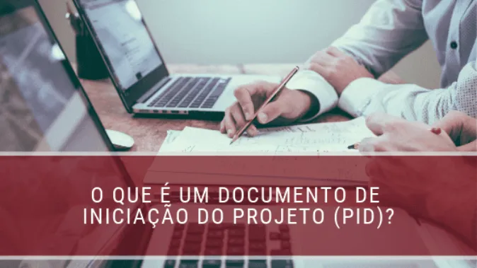 O que é um documento de iniciação do projeto (PID)?