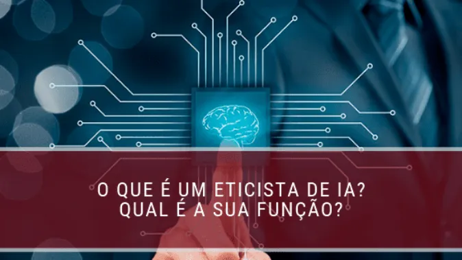 O que é um eticista de IA? Qual é a sua função?