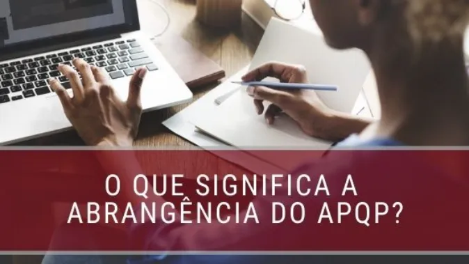 O que significa a abrangência do APQP? - FM2S