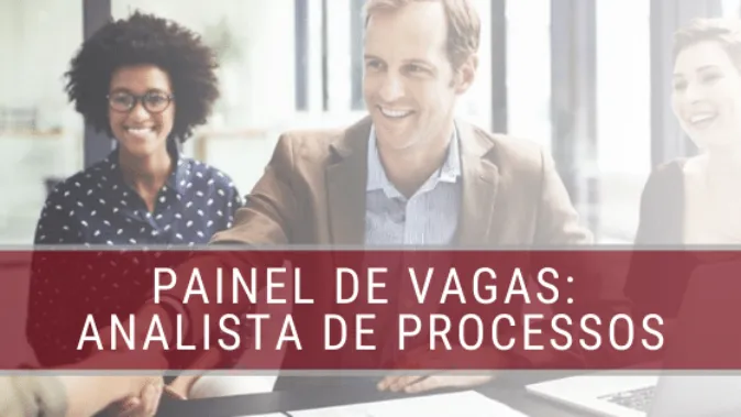 Painel de Vagas: Analista de Processos