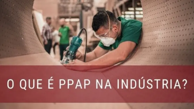 O que é PPAP na indústria?