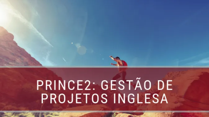 Prince2: como funciona a gestão de projetos inglesa?