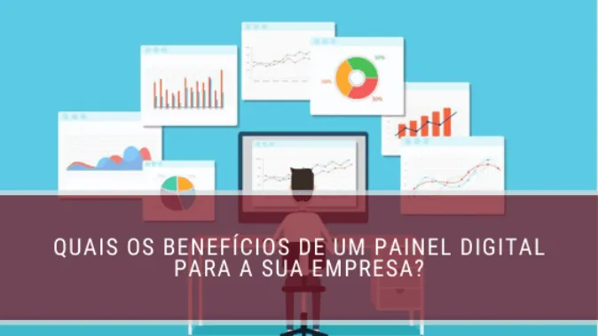 Quais os benefícios de um painel digital para a sua empresa?