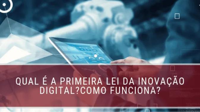 Qual é a primeira lei da inovação digital? Como funciona?