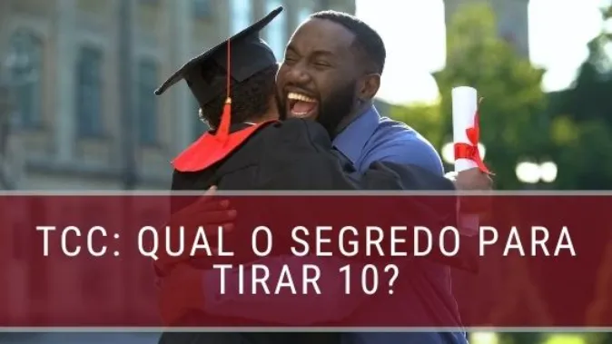 TCC: qual o segredo para tirar 10? Descubra aqui