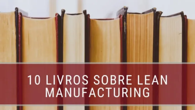 10 Livros sobre Lean Manufacturing