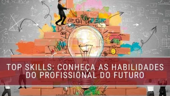 Top Skills: Conheça as habilidades do profissional do futuro
