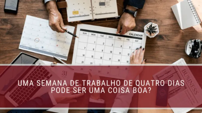 Uma semana de trabalho de quatro dias pode ser uma coisa boa?