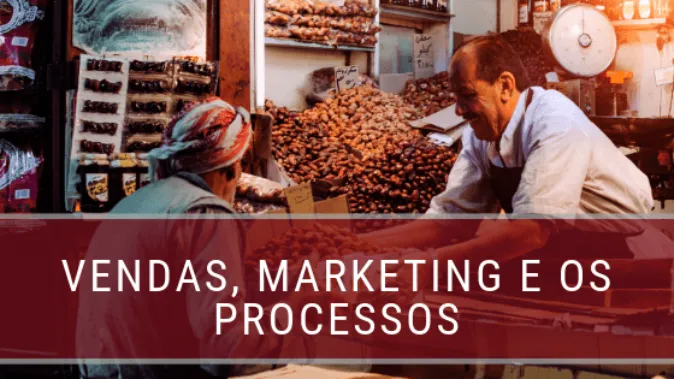 Vendas e Marketing: combinam com a padronização dos processos?