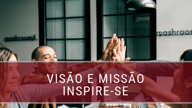 Como fazer uma declaração de visão e missão inspiradora?