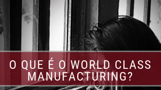 World Class Manufacturing: origens e mudanças em 35 anos de história