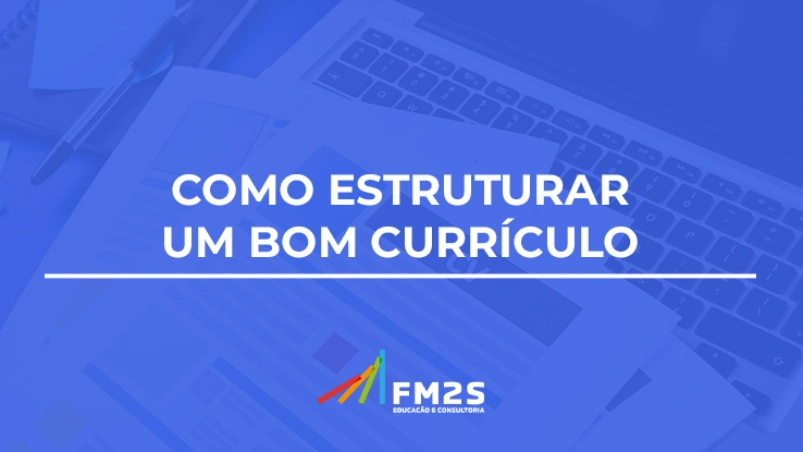 como-estruturar-um-bom-curriculo-2023-06-06-152558